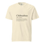 Chihuahua Definition Funny– Unisex Tee
