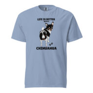 Life Is Better With A Chihuahua– Unisex Tee - Image 2